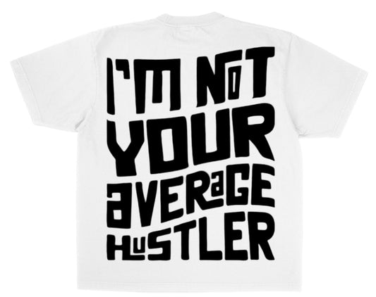 I’m Not Your Average Hustler Collection White/Black T-Shirt